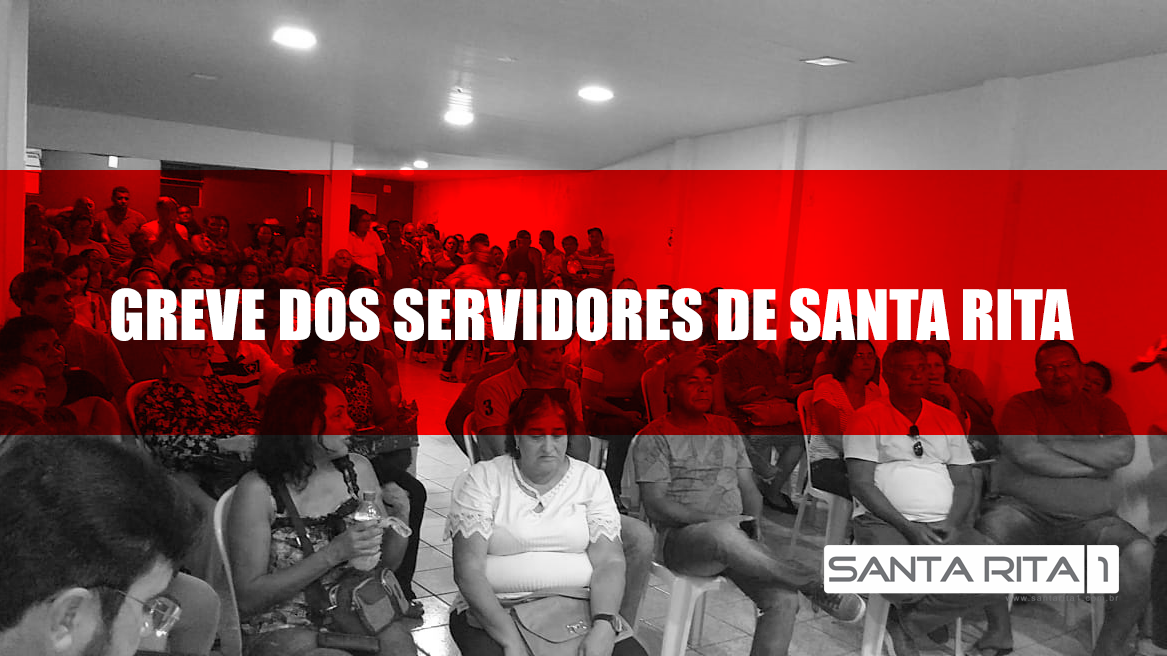 Servidores deflagram greve em Santa Rita 1 GREVE SERVIDORES SANTA RITA