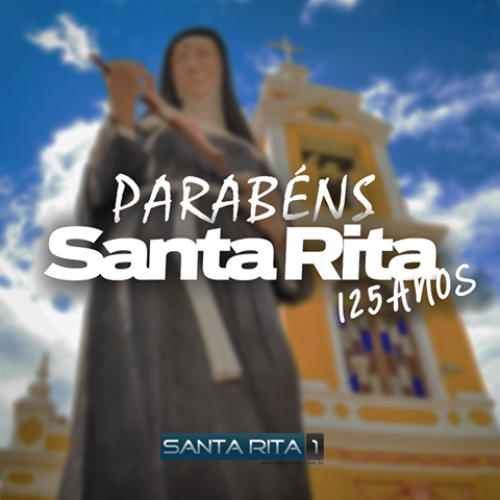 Especial: Parabéns Santa Rita pelos seus 125 de Emancipação Política